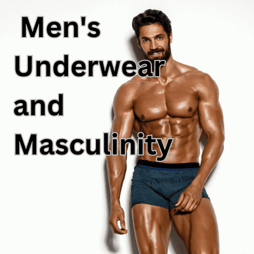 men's underwear choices and masculinity